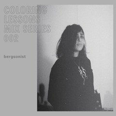 Coloring Lessons Mix Series 002: Bergsonist
