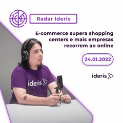 E-commerce supera shopping centers e mais empresas recorrem ao online | Radar Ideris