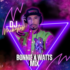 Dj Mikyles Bonnie X Watts .mp3