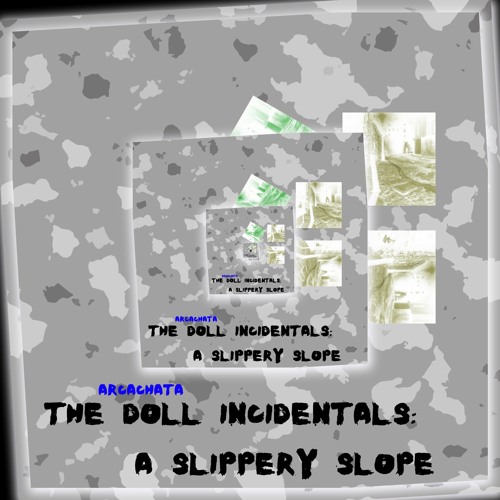 The Doll Incidentals: A Slippery Slope