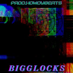 BigGlocks (Prod.HoudyBeats)