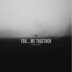 You...me together