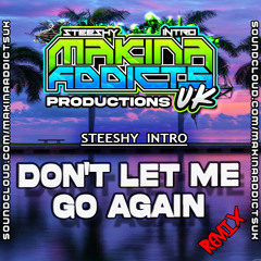 DON'T LET ME GO AGAIN 2024 REMIX MAKINA ADDICTS UK