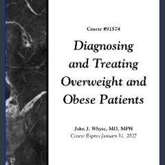 [PDF] eBOOK Read 📖 Diagnosing and Treating Overweight and Obese Patients Read online