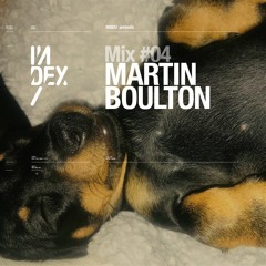 INDEx Mix #4 - Touched Music's Martin Boulton