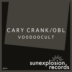 #074 - Cary Crank & OBL - Voodoocult (Short Edit)