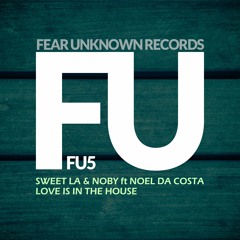 FU5 : Sweet L.A & Noby feat No-el Da Costa - Love Is In The House (Zander Hardy Club Mix) (Preview)