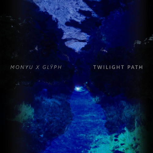 Monyu & Glÿph - Twilight Path [Free Download]