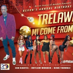 TRELAWNY MI COME FROM 2024 BEVON'S BIRTHDAY BASH ZANKARTEL LIVE 🎶🔥