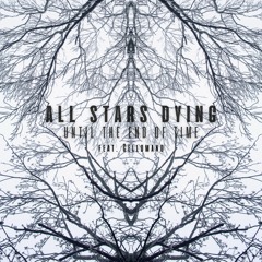 ALL STARS DYING Feat Cellomano — Untill The End Of Times