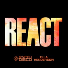 Switch Disco & Ella Henderson - React (Modern Day Fallow Remix)