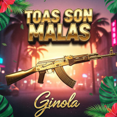 Toas Son Malas - Ginola (GUARATECH)