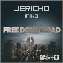 Night Shift - Iniko - Jericho Final FREE DOWN LOAD
