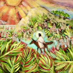 Palm Sunday  ~ Jesus' Triumphal Entry into Jerusalem
