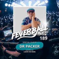 Feverball Radio Show 189 By Ladies On Mars + Special Guest Dr Packer