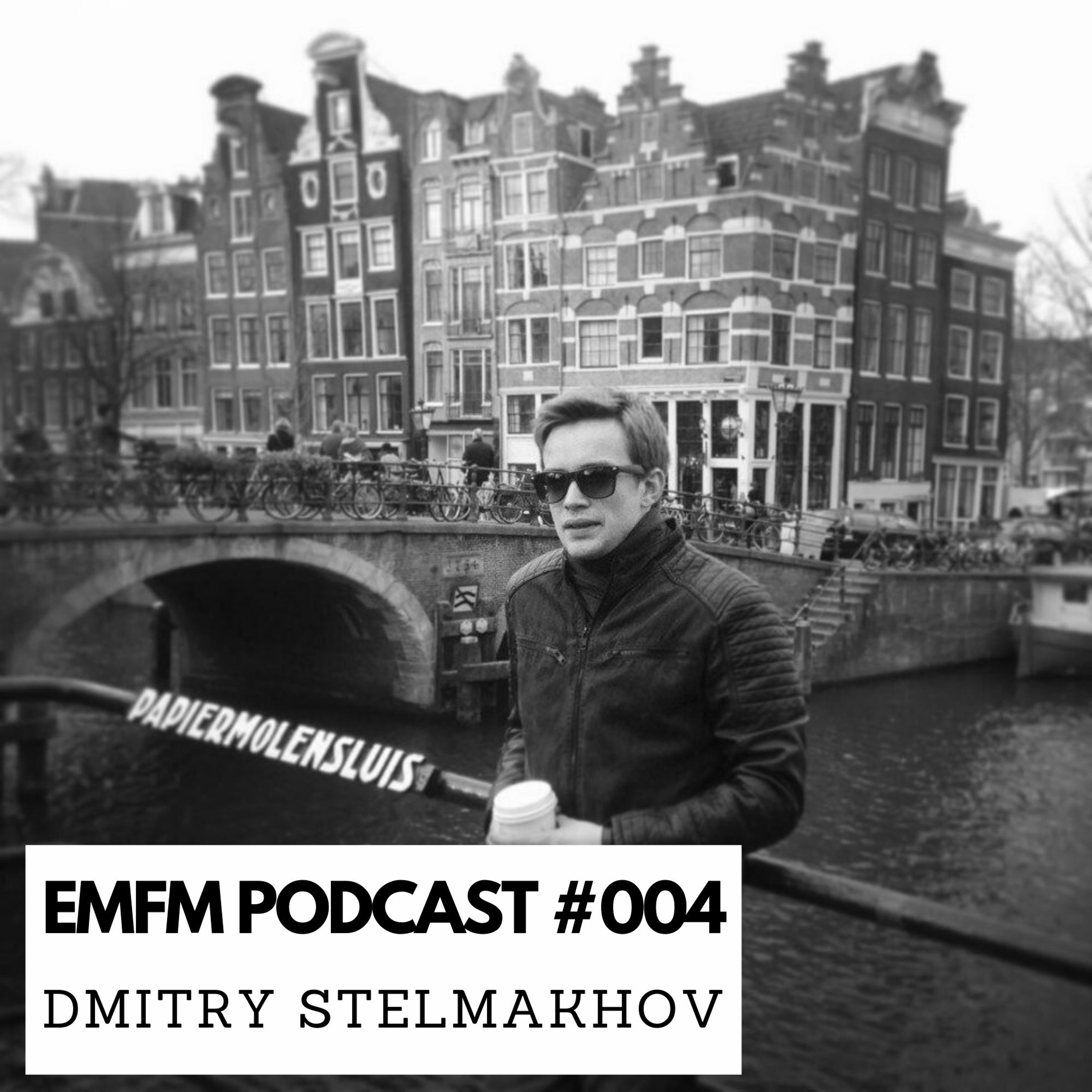 Dmitry Stelmakhov - EMFM Podcast #004 episode artwork