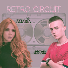 RETRO CIRCUIT AMARIA DJ B2B SANTIAGO ARISTIZABAL DJ
