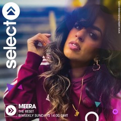001 Select Radio Debut! The Reset with Meera - Full live show - 12/01/25