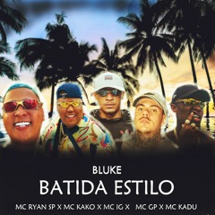 Batida Estilo - Mc Ryan Sp X Mc Kako X Mc Ig X Mc Gp X Mc Kadu "SET FUNK" (Prod. @Bluke Records)