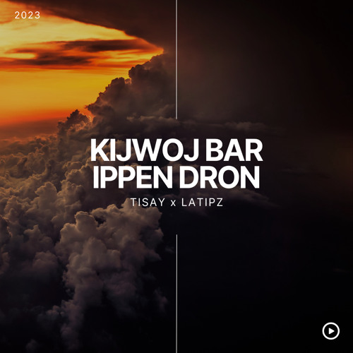 Tisay Zebedy - KIJWOJ BAR IPPENDRON (Prod. By LATIPZ)