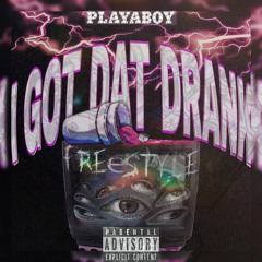 I GOT DAT DRANK(freestyle)