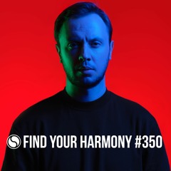 Find Your Harmony Episode #350 Part 1