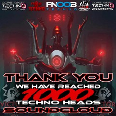🔥DAMN, THANK YOU🔥_✊🏻WE'VE REACHED 1000 TECHNO HEADS ON SOUNDCLOUD✊🏻