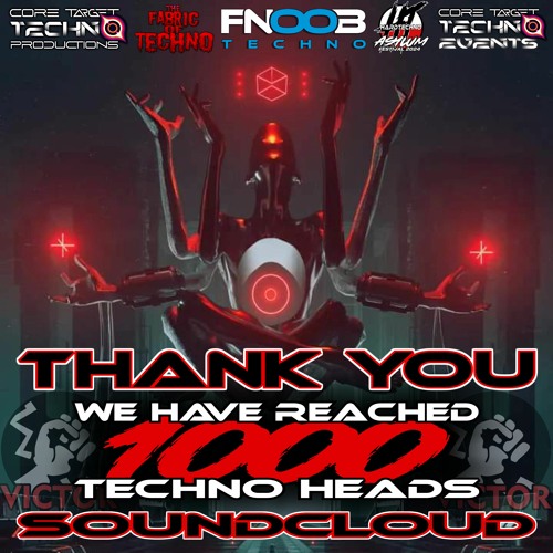 🔥DAMN, THANK YOU🔥_✊🏻WE'VE REACHED 1000 TECHNO HEADS ON SOUNDCLOUD✊🏻
