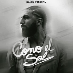 COMO EL SOL - NANDY VERSATIL (Salsa 2023)