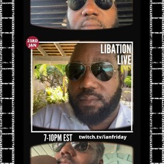 Libation Live with Ian Friday 1-23-22