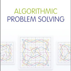free PDF 📮 Algorithmic Problem Solving by  Roland Backhouse [EPUB KINDLE PDF EBOOK]
