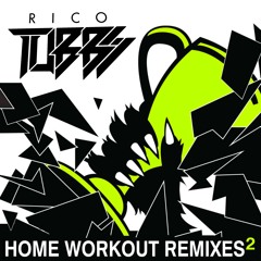Rico Tubbs - Home Workout Remixes 2