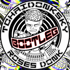 Tchaidonksky - Roses (Bootleg)