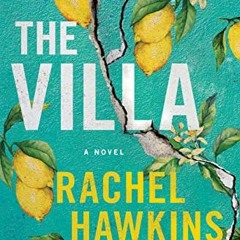 Access [EPUB KINDLE PDF EBOOK] The Villa: A Novel by  Rachel Hawkins 📂