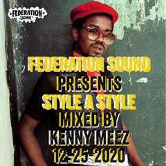 FEDERATION SOUND PRESENTS STYLE A STYLE MIXED BY KENNY MEEZ