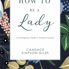 ⚡️PDF/READ❤️ How to Be a Lady Revised and Expanded: A Contemporary Guide to Common Courtes