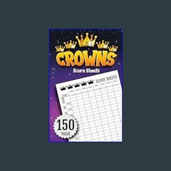 #^R.E.A.D ✨ Crowns Score Sheets: 150 Score Sheets — 5.06 x 7.81 in Small Size — Place for Totals —