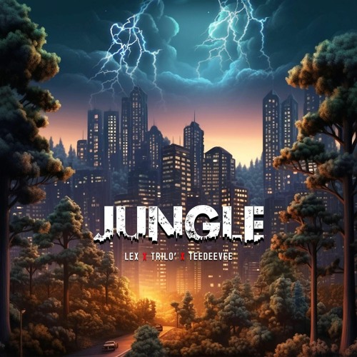 TeeDeeVee x LEX x Trilo' - JUNGLE