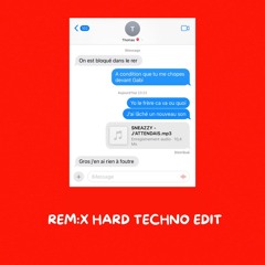 Sneazzy - J'ATTENDAIS (REM:X Hard Techno Edit)