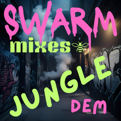 SWARM Mix - JUNGLE DEM
