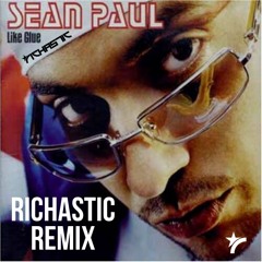 Sean Paul - Like Glue - Richastic Remix (DJ Edit)