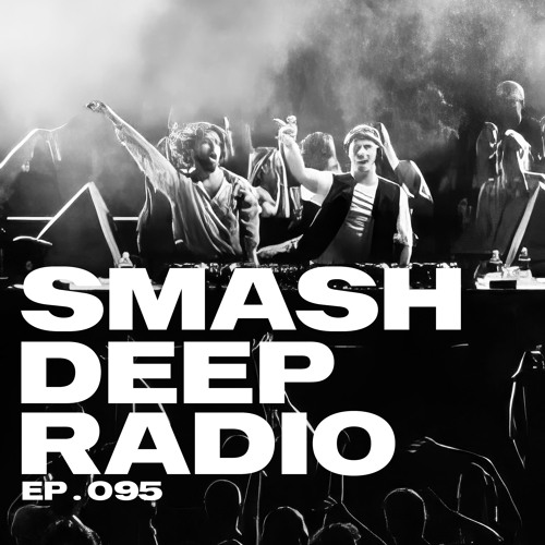 Don Fuego presents Smash Deep Radio ep. 095