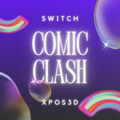 switch & xpos3d- comic clash [clip] free dl