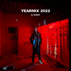 DJ NAIBAF - YEARMIX 2022