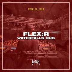 FLEX:R - Waterfalls Dub [FREE DOWNLOAD]