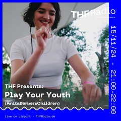 THF Presents: AnitaBerbersChildren w/ Play Your Youth // 15.11.2024