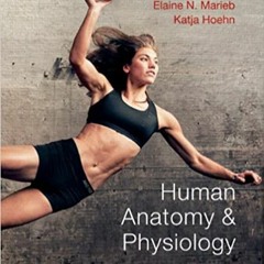 eBook ✔️ PDF Human Anatomy & Physiology (9th Edition) (Marieb, Human Anatomy & Physiology) Online Bo