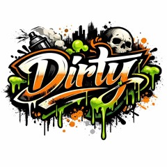 Dirty