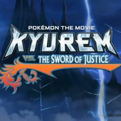 Pokémon - Kyurem Vs. the Sword of Justice OST - "It's all inside of you."