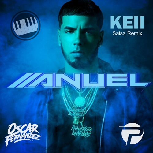 Stream Anuel AA - Keii ('Salsa Remix') [ Pierzone ✘ Oscar Fernández ]  +2Tonal by Oscar Fernández - Remixes | Listen online for free on SoundCloud